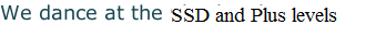 We dance at the SSD and Plus levels.